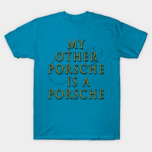 My other Porsche is a Porsche T-Shirt